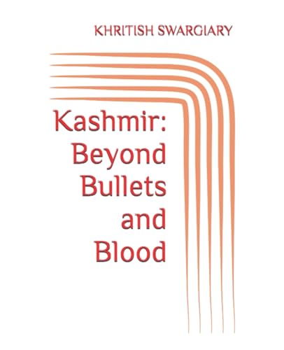 Kashmir: Beyond Bullets and Blood Kashmir: Beyond Bullets and Blood von Era, Us