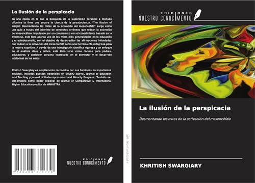 La ilusión de la perspicacia: Desmontando los mitos de la activación del mesencéfalo La ilusión de la perspicacia: Desmontando los mitos de la activación del mesencéfalo von Ediciones Nuestro Conocimiento