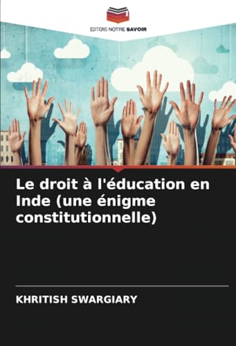 Le droit à l'éducation en Inde (une énigme constitutionnelle) von Editions Notre Savoir