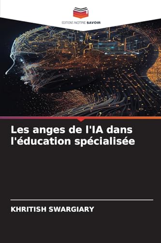 Les anges de l'IA dans l'éducation spécialisée Les anges de l'IA dans l'éducation spécialisée von Editions Notre Savoir