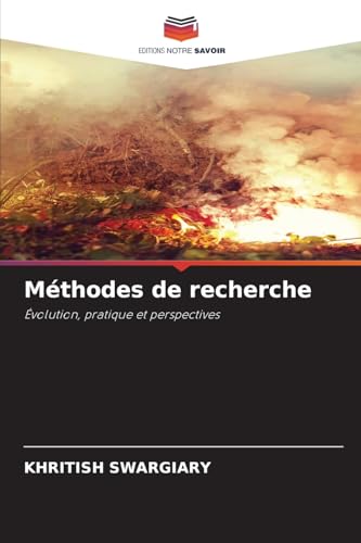 Méthodes de recherche: Évolution, pratique et perspectives von Editions Notre Savoir