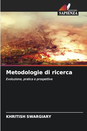 Metodologie di ricerca: Evoluzione, pratica e prospettive Metodologie di ricerca: Evoluzione, pratica e prospettive von Edizioni Sapienza