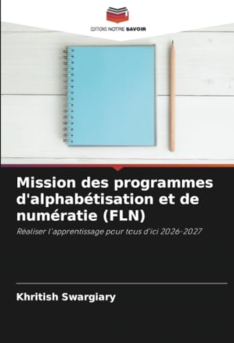 Mission des programmes d'alphabétisation et de numératie (FLN): Réaliser l'apprentissage pour tous d'ici 2026-2027