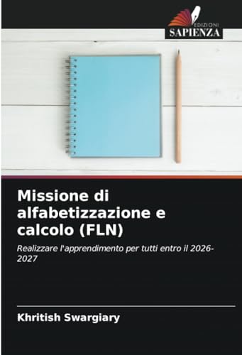 Missione di alfabetizzazione e calcolo (FLN): Realizzare l'apprendimento per tutti entro il 2026-2027 von Edizioni Sapienza