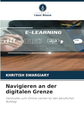 Navigieren an der digitalen Grenze: Fallstudien zum Online-Lernen für den beruflichen Aufstieg