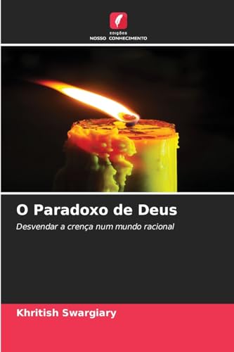 O Paradoxo de Deus: Desvendar a crença num mundo racional O Paradoxo de Deus: Desvendar a crença num mundo racional von Edições Nosso Conhecimento