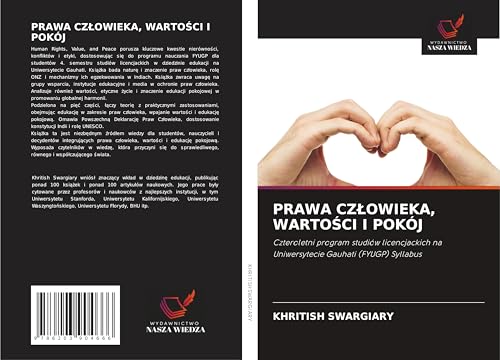 PRAWA CZ¿OWIEKA, WARTO¿CI I POKÓJ: Czteroletni program studiów licencjackich na Uniwersytecie Gauhati (FYUGP) Syllabus von Wydawnictwo Nasza Wiedza
