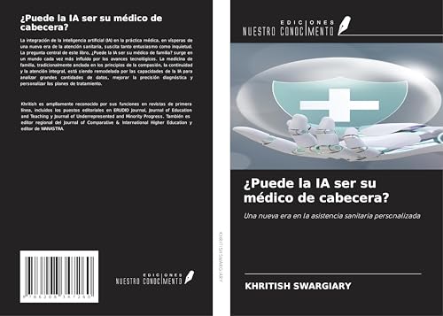 ¿Puede la IA ser su médico de cabecera?: Una nueva era en la asistencia sanitaria personalizada ¿Puede la IA ser su médico de cabecera?: Una nueva era en la asistencia sanitaria personalizada von Ediciones Nuestro Conocimiento