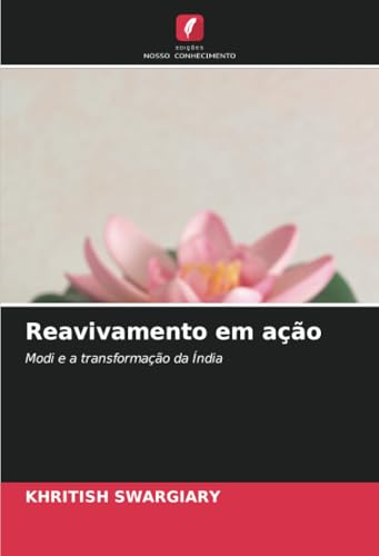 Reavivamento em ação: Modi e a transformação da Índia Reavivamento em ação: Modi e a transformação da Índia von Edições Nosso Conhecimento