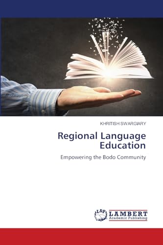 Regional Language Education: Empowering the Bodo Community von LAP LAMBERT Academic Publishing