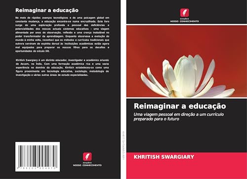 Reimaginar a educação: Uma viagem pessoal em direção a um currículo preparado para o futuro Reimaginar a educação: Uma viagem pessoal em direção a um currículo preparado para o futuro von Edições Nosso Conhecimento