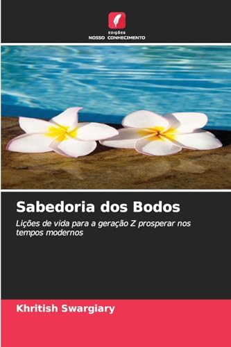 Sabedoria dos Bodos: Lições de vida para a geração Z prosperar nos tempos modernos von Edições Nosso Conhecimento