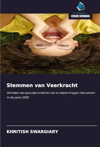 Stemmen van Veerkracht: Verhalen van speciale kinderen die te maken krijgen met pesten in de jaren 2020 von Uitgeverij Onze Kennis