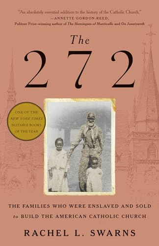 The 272: The Families Who Were Enslaved and Sold to Build the American Catholic Church von Random House Trade Paperbacks