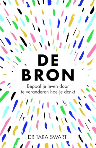 De bron: bepaal je levenspad door te veranderen hoe je denkt