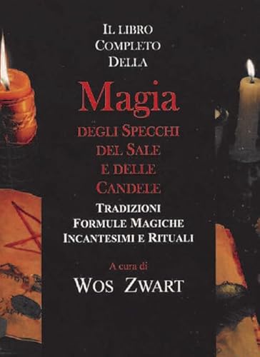 Libro Completo della Magia degli Specchi, del Sale e delle Candele von Cerchio della Luna