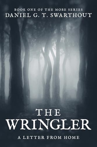 The Wringler: A Letter From Home: Book One of the MOBE Series von WestBow Press