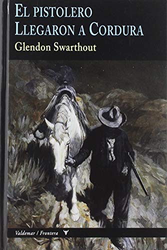 El pistolero & Llegaron a Cordura (Frontera, Band 21) von Valdemar