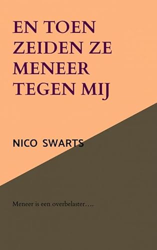 En toen zeiden ze meneer tegen mij: Meneer is een overbelaster…. von Bookmundo