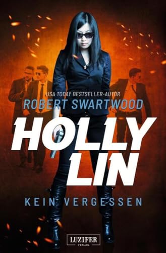 KEIN VERGESSEN (Holly Lin 3): Thriller