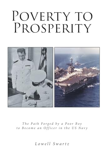 Poverty to Prosperity: The Path Forged by a Poor Boy to Become an Officer in the US Navy von Fulton Books