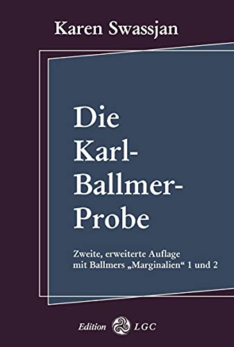 Die Karl-Ballmer-Probe: Mit zwei Aufsätzen von Karl Ballmer von Books on Demand