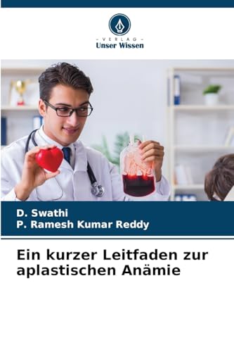Ein kurzer Leitfaden zur aplastischen Anämie von Verlag Unser Wissen