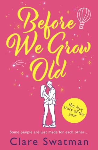 Before We Grow Old: The love story that everyone will be talking about