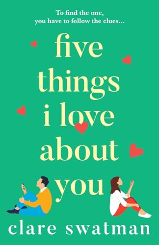 Five Things I Love About You: A heartwarming, uplifting novel of love and friendship from Clare Swatman von Boldwood Books