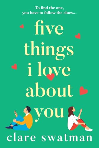 Five Things I Love About You: A heartwarming, uplifting novel of love and friendship from Clare Swatman Five Things I Love About You: A heartwarming, uplifting novel of love and friendship from Clare Swatman von Boldwood Books Ltd