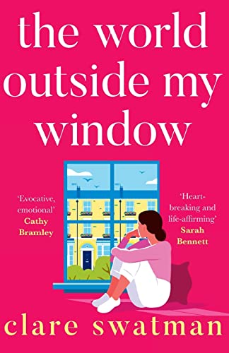 The World Outside My Window: A beautiful page-turning and breathtaking novel from Clare Swatman von Boldwood Books