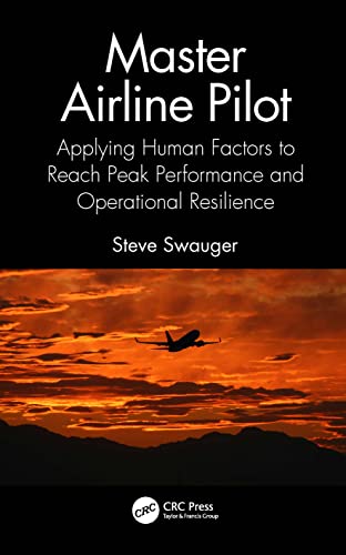 Master Airline Pilot: Applying Human Factors to Reach Peak Performance and Operational Resilience von CRC Press