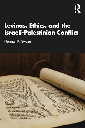 Levinas, Ethics and the Israel-palestinian Conflict von Taylor & Francis Ltd