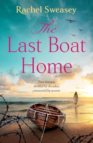 The Last Boat Home: A BRAND NEW emotional historical story of love and loss from Rachel Sweasey for 2024 von Boldwood Books