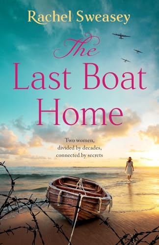 The Last Boat Home: An emotional historical story of love and loss from Rachel Sweasey for 2024 The Last Boat Home: An emotional historical story of love and loss from Rachel Sweasey for 2024