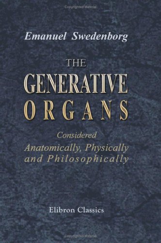 The Generative Organs, Considered Anatomically, Physically and Philosophically von Adamant Media Corporation