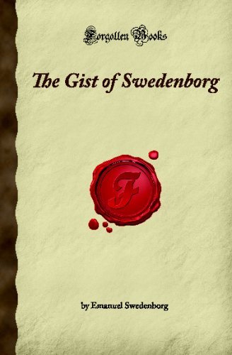 The Gist of Swedenborg: (Forgotten Books) von Forgotten Books