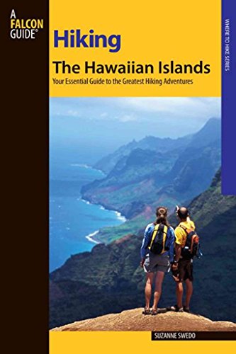 Hiking the Hawaiian Islands: A Guide To 72 Of The State's Greatest Hiking Adventures (Where to Hike)