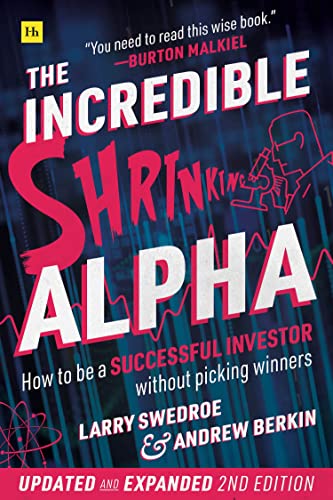 The Incredible Shrinking Alpha 2nd edition: How to be a successful investor without picking winners von Harriman House