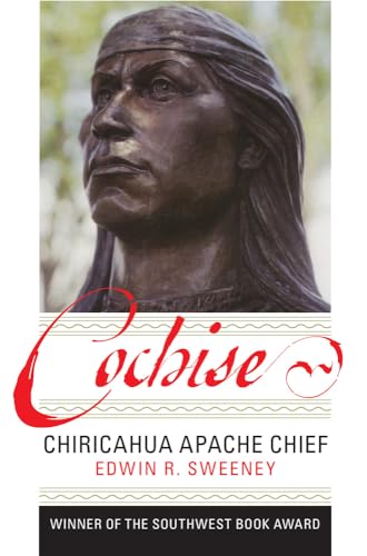 Cochise: Chiricahua Apache Chief (Civilization of the American Indian, Band 204)