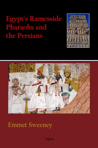 Egypt's Ramesside Pharaohs and the Persians: (Vol. 4, Ages in Alignment Series, Second and revised edition) (Ages in Alignment, 4)
