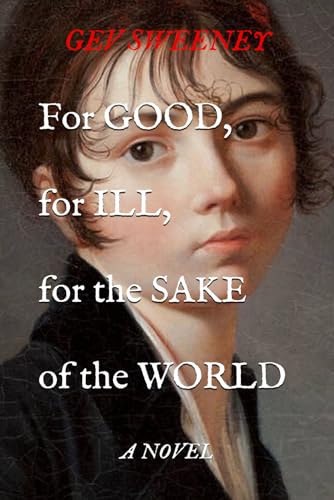 For good, for ill, for the sake of the world: a Novel (Tales of American Conscience) von Independently published