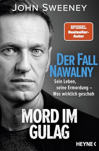 Der Fall Nawalny – Mord im Gulag: Sein Leben, seine Ermordung – Was wirklich geschah Der Fall Nawalny – Mord im Gulag: Sein Leben, seine Ermordung – Was wirklich geschah