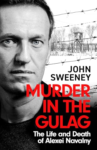 Murder in the Gulag: The Life and Death of Alexei Navalny von Headline