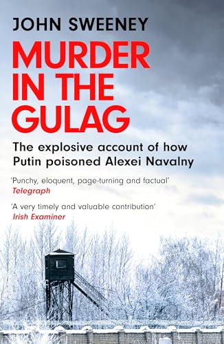 Murder in the Gulag: The explosive account of how Putin poisoned Alexei Navalny von Headline