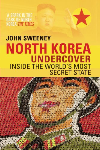 North Korea Undercover: Inside the World's Most Secret State