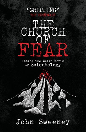 The Church of Fear: Inside The Weird World of Scientology The Church of Fear: Inside The Weird World of Scientology