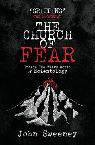 The Church of Fear: Inside The Weird World of Scientology von Silvertail Books