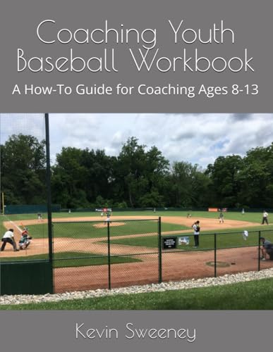Coaching Youth Baseball Workbook: A How-To Guide for Coaching Ages 8-13 von Independently published