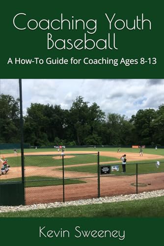 Coaching Youth Baseball: A How-To Guide for Coaching Ages 8-13 von Independently published